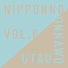 Nipponno Onnawo Utau Vol. 6