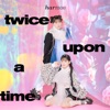 twice upon a time