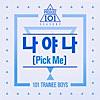 Produce 101: It's Me (Pick Me) - Single