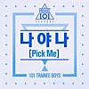 Produce 101: It's Me (Pick Me) - Single