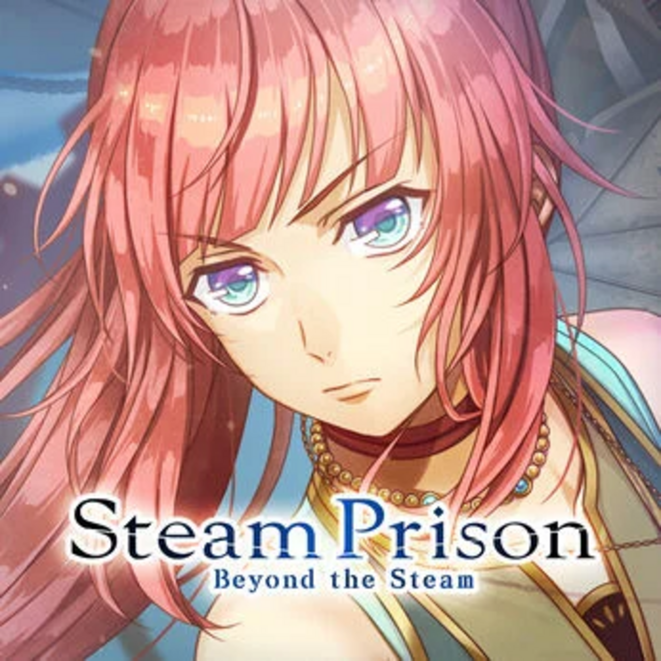スチームプリズン -Beyond the Steam- 攻略まとめ - 某の乙女ゲーム遊戯録