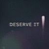 Deserve It (feat. Tommy Bronson) - Single