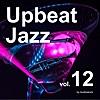 Upbeat Jazz, Vol. 12 -Instrumental BGM- by Audiostock