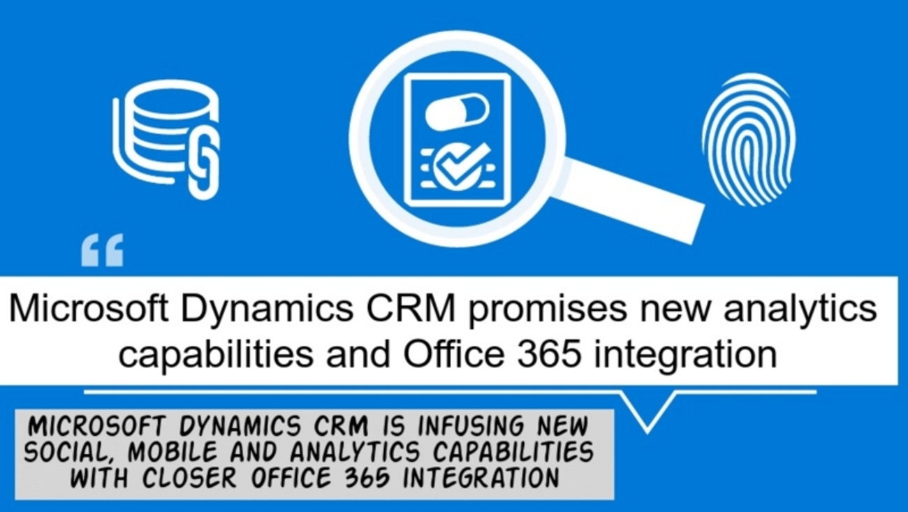 Microsoft Dynamics CRM promises new analytics capabilities and Office