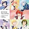 TVアニメ『アイドリッシュセブン Second BEAT!』オリジナルサウンドトラック「BEYOND THE SHiNE」