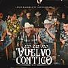 Yo Ya No Vuelvo Contigo (feat. Grupo Firme)