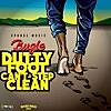 Dutty Foot Can't Step Clean