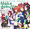 Make debut! Make debut!