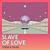 Slave of Love (feat. 向井太一 & MINMI)
