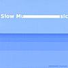 Slow Music