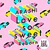 Love so sweet : Reborn