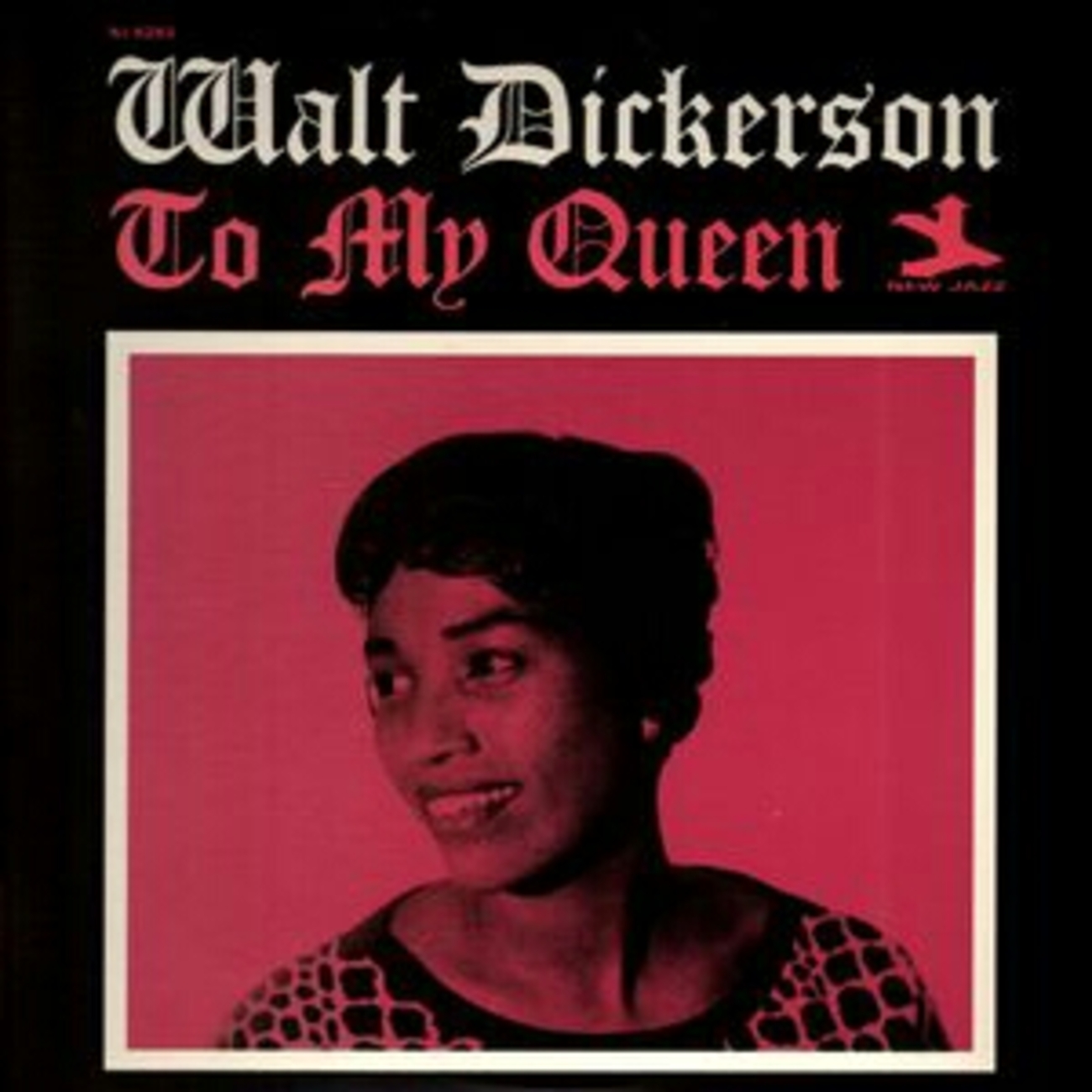 Walt Dickerson - To My Queen (New Jazz, 1962) - 人生は野菜スープ 