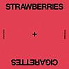 Strawberries & Cigarettes