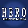 「HERO」-MAIN TITLE-2014