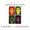 Caught In the Crossfire (Remastered)