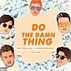 Do the Damn Thing (feat. Chord Overstreet & LEVI)