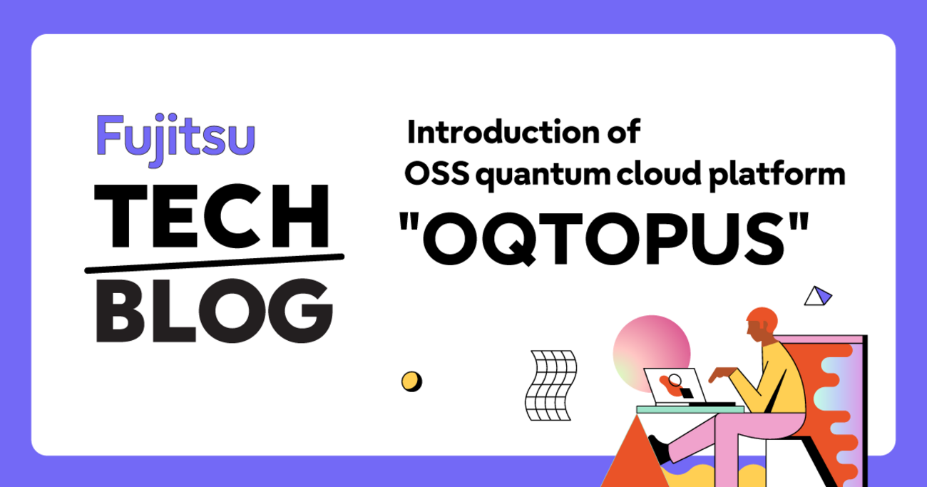 Introduction of OSS quantum cloud platform "Open Quantum Toolchain for ...
