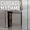 Cuidado Madame