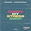 Dance My Stress Away Dance My Stress Away