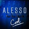 Alesso - Cool ft. Roy English 歌詞 和訳