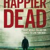 The Happier Dead by Ivo Stourton