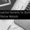 9 Essential Elements for Building an Effective Website