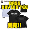 【バスブリゲード】大きめサイズのドライTシャツ「BASS DRY BIG TEE」発売！