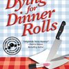 Dying for Dinner Rolls  by  Lois Lavrisa