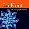 ぱらぱらめくる『LinKnot Knot Theory by Computer』