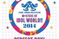 THE IDOLM@STER M@STERS OF IDOL WORLD!! 2014 "PERFECT BOX!"