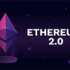 Ethereum 2.0 (Eth2)・コンセンサスレイヤーとは？