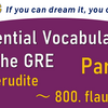 Essential Vocabulary for the GRE【Part 8】701. erudite ～ 800. flaunt