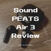 【完全ワイヤレスイヤホン SoundPEATS Air 3 アウトラインレビュー】ウォームで聴き心地が良く、ボーカルがよく聞こえ、鮮明感も高い。装着感と携行性にも優れる。インナーイヤー型では非常に優秀な機種