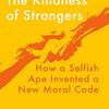 「利他」は「理性」に由来する（読書メモ：『The Kindness of Strangers』）