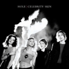 Hole “Celebrity Skin”