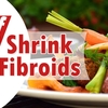 HOW TO SHRINK FIBROIDS