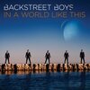 In A World Like This/Backstreet Boys