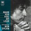 「メイク・ユー・フィール・マイ・ラヴ（Make You Feel My Love）」ボブ・ディラン（Bob Dylan）（1997）