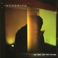 Incognito『No Time Like The Future』(1999)｜アシッド・ジャズ黄金期の名作