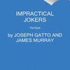 Ebooks mobile free download Impractical Jokers: The Book English version DJVU RTF by Joseph Gatto, James S. Murray, Brian Quinn, Salvatore Vulcano