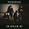 MUNIMUNI「A_KILLS_A」