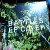 『EP C/B EP』／Battles
