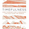 Free ebooks pdf free download Timefulness: How Thinking Like a Geologist Can Help Save the World (English Edition)