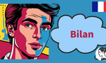 フランス語で「Bilan」は？貸借対照表、事故の結果の意味なの？