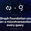 The Graph FoundationがScalarをローンチ：クエリ毎にマイクロトランザクションを提供