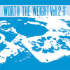  Worth The Weight Vol 2: From The Edge