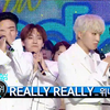 NO.1 OF THE WEEK 'REALLY REALLY' 0422 ＠Music Core