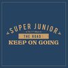 SUPER JUNIOR 💿「The Road : Keep on Going」