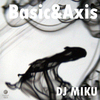 DJ MIKUさんのアルバム！ 『Basic & Axis』