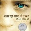 M. J. Hyland の "Carry Me Down"